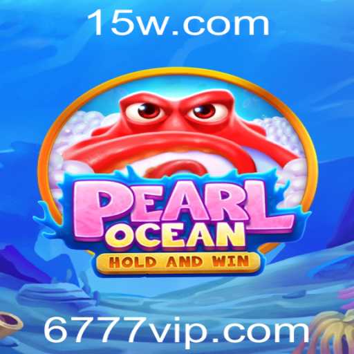 Explorando o Mundo de PearlOcean: Um Guia Completo para o Jogo 777vip